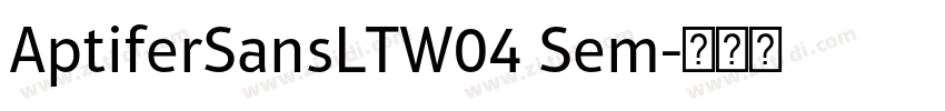 AptiferSansLTW04 Sem字体转换
